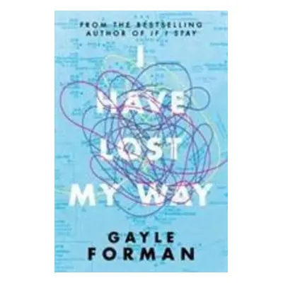 I Have Lost My Way - Gayle Forman