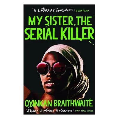 My Sister, the Serial Killer - Oyinkan Braithwaite