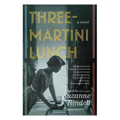 Three-Martini Lunch - Suzanne Rindell