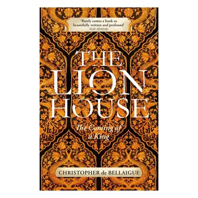 The Lion House - Christopher de Bellaigue