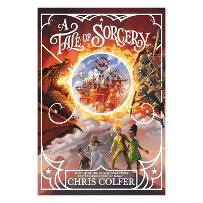 A Tale of Magic 03: A Tale of Sorcery - Chris Colfer