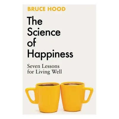 Science of Happiness - Bruce Hood