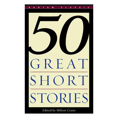 50 Great Short Stories - Milton Crane