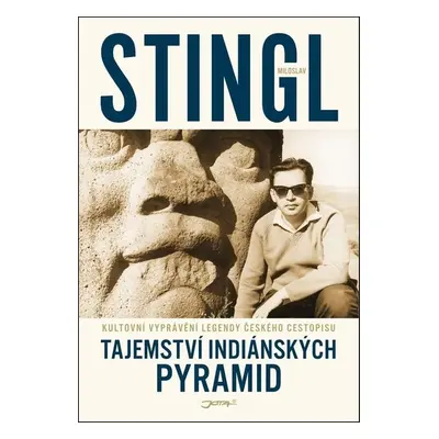 Tajemství indiánských pyramid - Miloslav Stingl