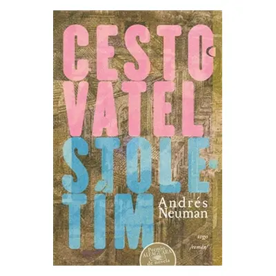 Cestovatel stoletím - Andrés Neuman Galán