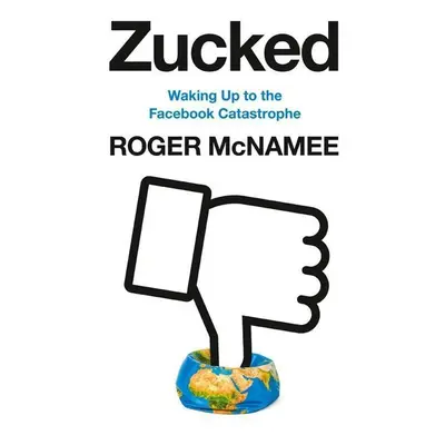 Zucked - Roger McNamee