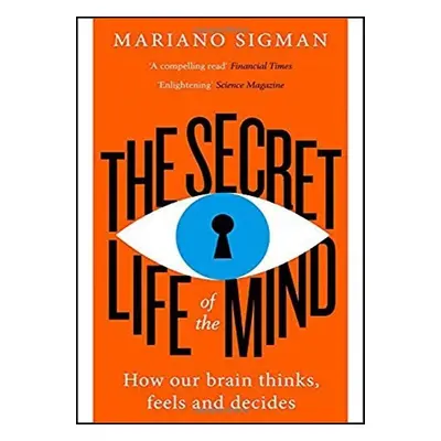 The Secret Life Of The Mind - Mariano Sigman