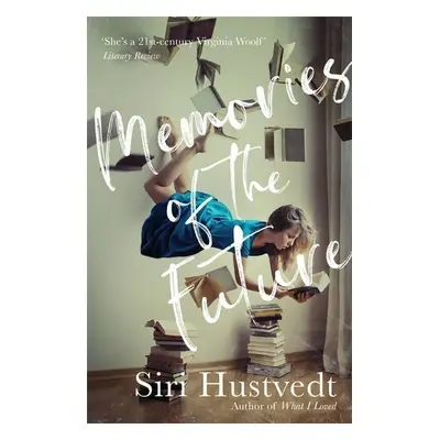 Memories of the Future - Siri Hustvedt