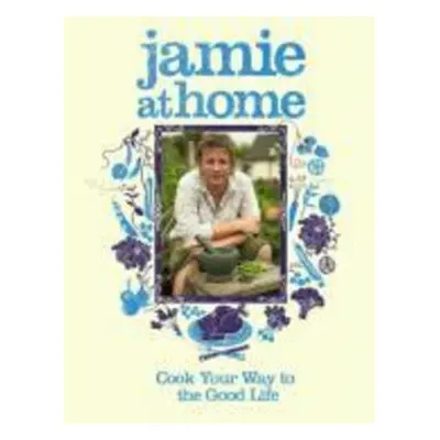 Jamie at Home - Jamie Oliver