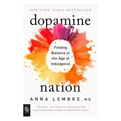 Dopamine Nation - Anna Lembke