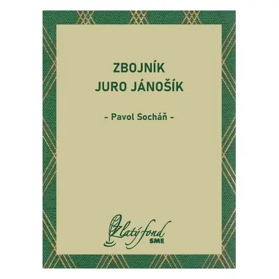 Zbojník Juro Jánošík - Pavol Socháň