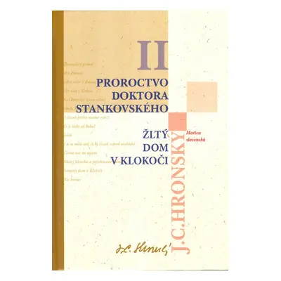 Proroctvo doktora Stankovského Žltý dom v Klokoči - Jozef Cíger Hronský