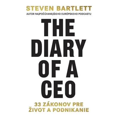 The Diary of a CEO (slovenský jazyk) - Steven Bartlett