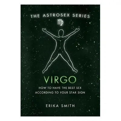 Astrosex: Virgo - Erika W. Smith