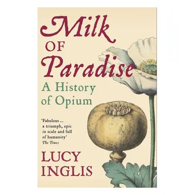 Milk of Paradise - Lucy Inglis