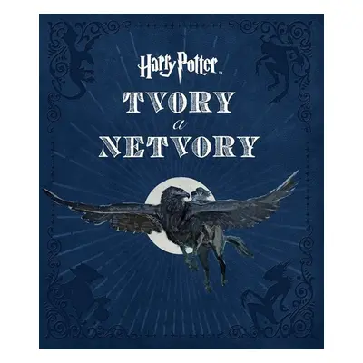 Harry Potter Tvory a netvory - Autor Neuveden