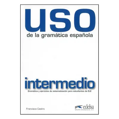 Uso de la gramática espaňola intermedio - Francisca Castro