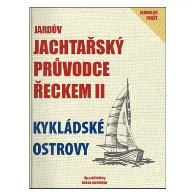 Jardův jachtařský průvodce Řeckem - Jaroslav Foršt