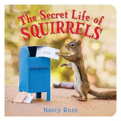 The Secret Life of Squirrels - Nancy Rose