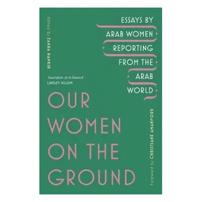 Our Women on the Ground - Zahra Hankir