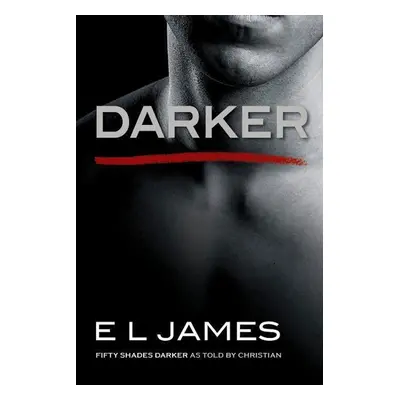 Darker: As Told by Christian - E L James