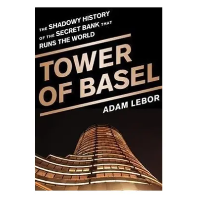 Tower of Basel - Adam Lebor