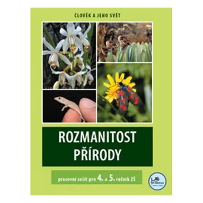 Rozmanitost přírody pracovní sešit pro 4. a 5. ročník ZŠ - Mgr. Martin Dančák