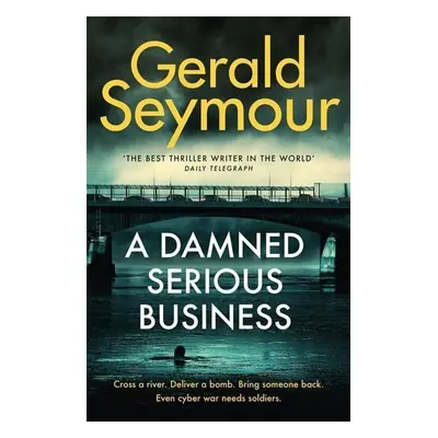 A Damned Serious Business - Gerald Seymour