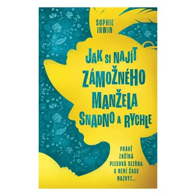 Jak si najít zámožného manžela snadno a rychle - Sophie Irwin