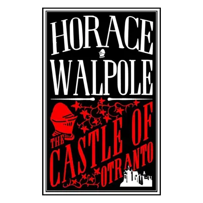 The Castle of Otranto - Horace Walpole