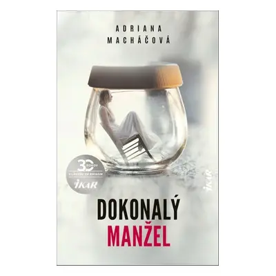 Dokonalý manžel - Adriana Macháčová