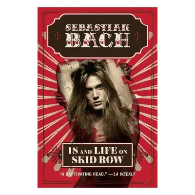 18 and Life on Skid Row - Sebastian Bach