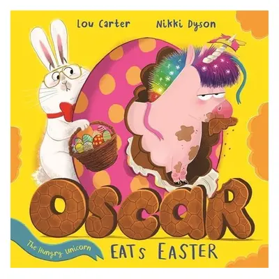 Oscar the Hungry Unicorn Eats Easter - Lou Carter