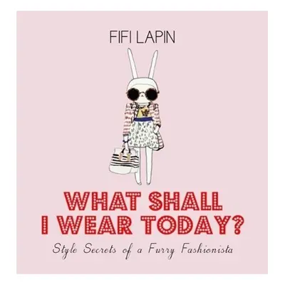 What Shall I Wear Today? - Fifi Lapin