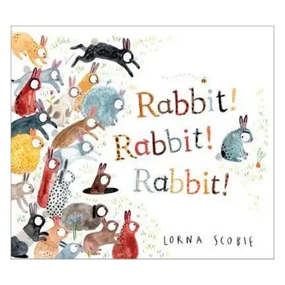 Rabbit! Rabbit! Rabbit! - Lorna Scobie