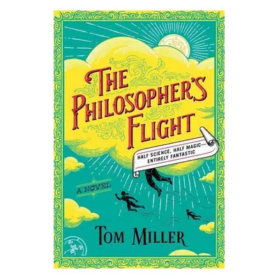 The Philosopher's Flight - Tom Miller