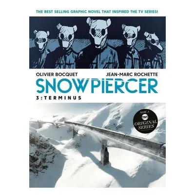 Snowpiercer Volume 3: Terminus - Jean-Marc Rochette