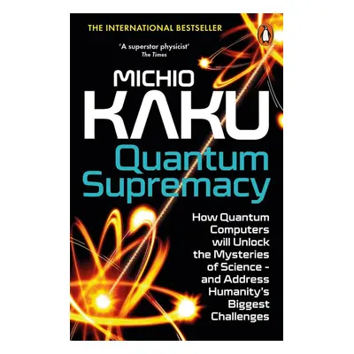 Quantum Supremacy - Michio Kaku