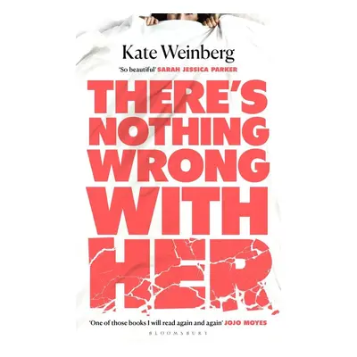 There's Nothing Wrong With Her - Kate Weinberg