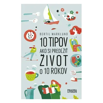 10 tipov ako si predĺžiť život o 10 rokov - Bertil Marklund