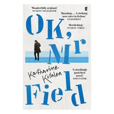 OK, Mr Field - Katharine Kilalea