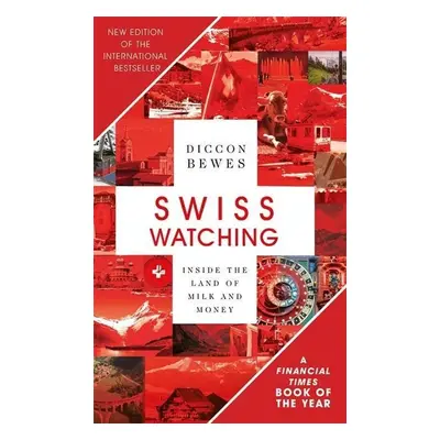 Swiss Watching - Diccon Bewes