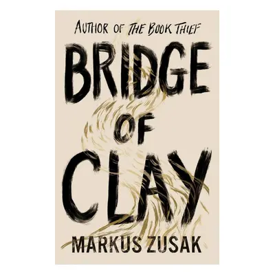 Bridge of Clay - Markus Zusak