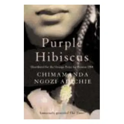 Purple Hibiscus - Chimamanda Ngozi Adichie