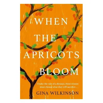 When the Apricots Bloom - Gina Wilkinson