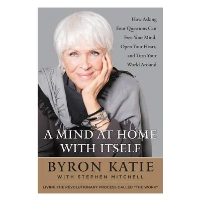 A Mind at Home with Itself - Katie Byron