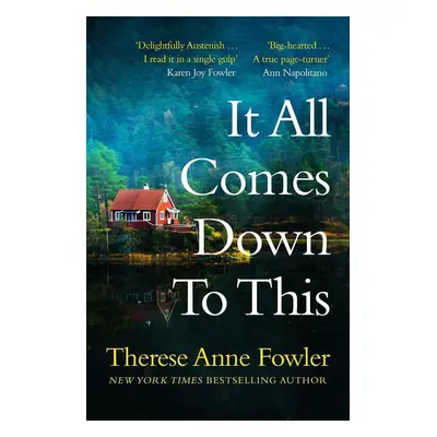 It All Comes Down To This - Therese Anne Fowler