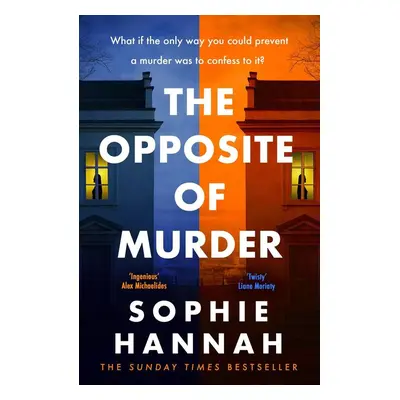 The Opposite of Murder - Sophie Hannah