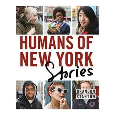 Humans of New York: Stories - Brandon Stanton