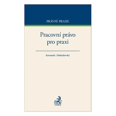 Pracovní právo pro praxi - JUDr. Jiří Kocourek